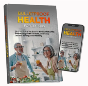 Bonus #2 BULLETPROOF HEALTH FOR SENIORS